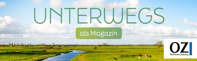 Banner mit einer grünen Landschaft und einem kleinen Fluss, der Text bewirbt das Ferienmagazin "Unterwegs" der Ostfriesen-Zeitung mit regionalen Freizeit-Tipps.