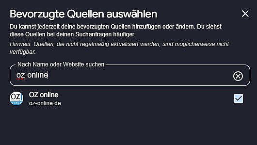 Mit einer Suche nach "oz-online" lässt sich die Webseite der OZ finden, mit dem Haken rechts, fügt man sie als bevorzugte Quelle hinzu.